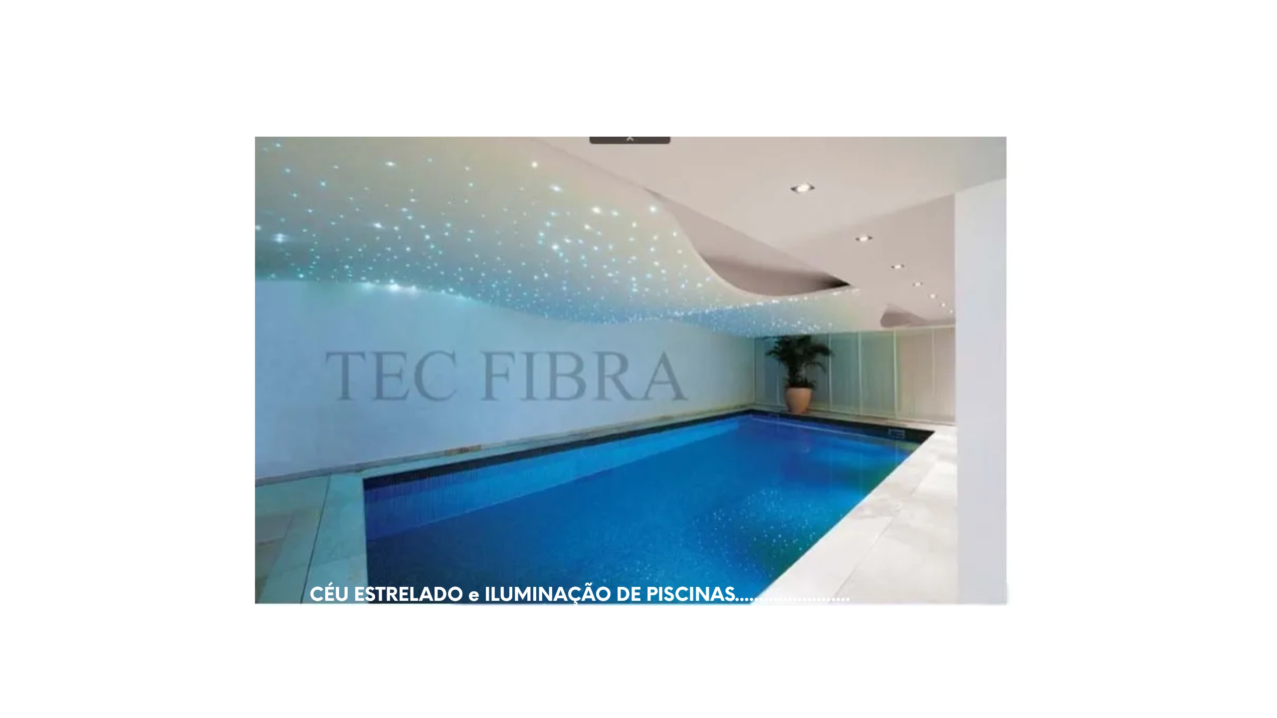 TEC FIBRA - Céu Estrelado e Iluminação de Piscinas
